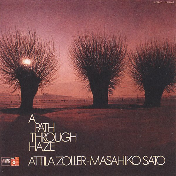 A Path Through Haze - Attila Zoller & 佐藤允彦のアルバム - Apple Music