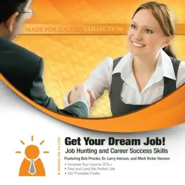 Get Your Dream Job!: Job Hunting and Career Success Skills (The Made for Success Series)