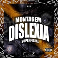 Montagem Dislexia Superficial - Single - DJ P4K