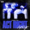 ACT RIGHT (feat. CHXNO) - Single