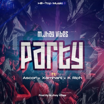 Party (feat. K Rich, Xamhani & Ascor) - Single