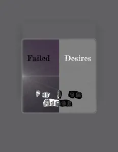 聆聽 Failed Desires、觀看音樂影片、閱讀小傳、查看巡演日期等！
