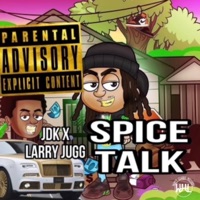 Spice Talk (feat. JDK) - Single - Larry Jugg