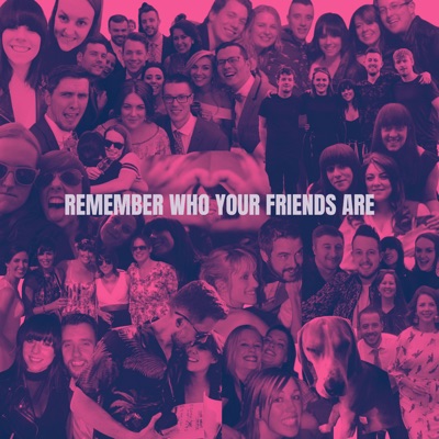 Remember Who Your Friends Are - Single