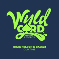 Our Time - Single - Base 22 & Drax Nelson