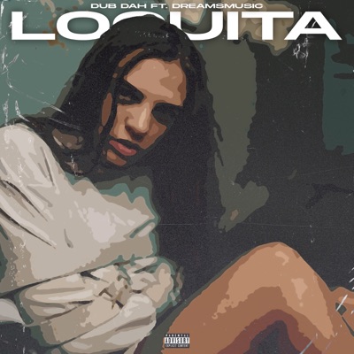 Loquita (feat. DreamSMusic) - Single