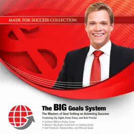 The BIG Goals System: The Masters of Goal Setting on Achieving Success (The Made for Success Series)