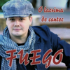 O Lacrima De Cantec - Fuego