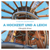 A Hochzeit und a Leich - Fabian Borkner, Markus Böker & Agathe Viersen und Gerhard Leitner
