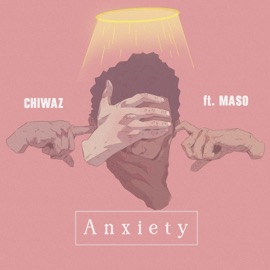 Anxiety (feat. MASO) Chiwaz