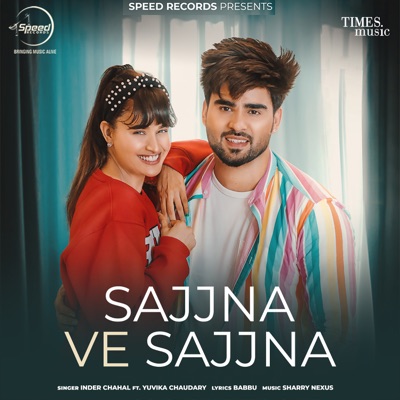 Sajjna Ve Sajjna (feat. Yuvika Chaudhary) - Single