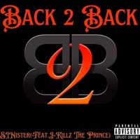 Back 2 Back (feat. J-Killz the Prince) [Explicit] - Single - SINister