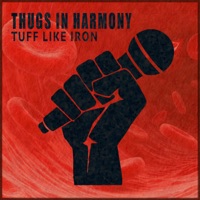 Thugs in Harmony - Single - Tuff Like Iron