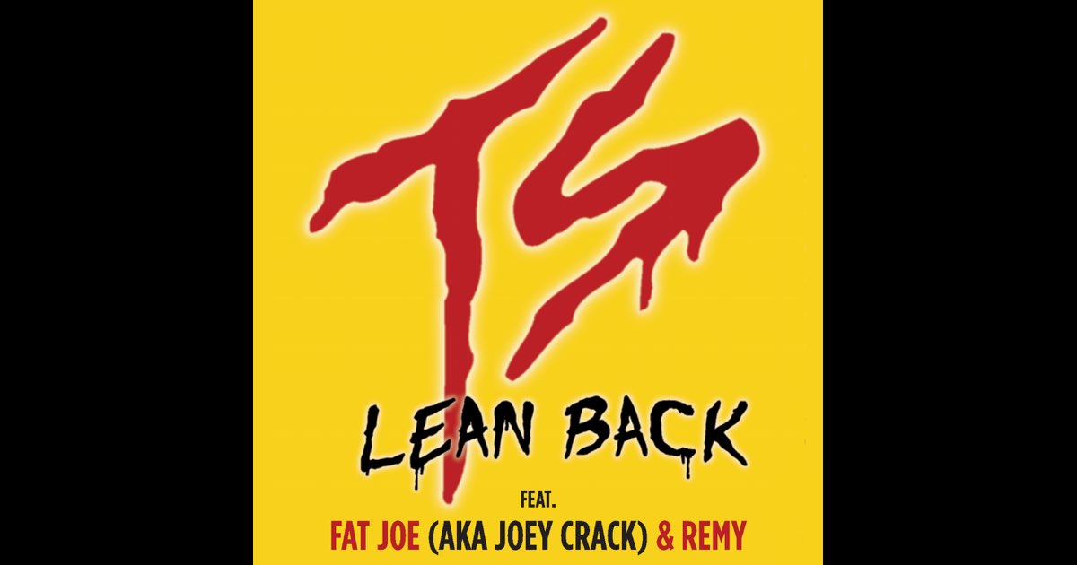 Terror Squad - Lean Back (feat. Fat Joe & Remy) (Dirty