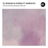 Dame (Schoonebeek Remix) [feat. Marocco] - Single - El Mukuka & HVMZA