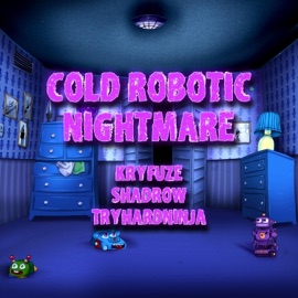 Cold Robotic Nightmare (feat. Shadrow & TryHardNinja) KryFuZe