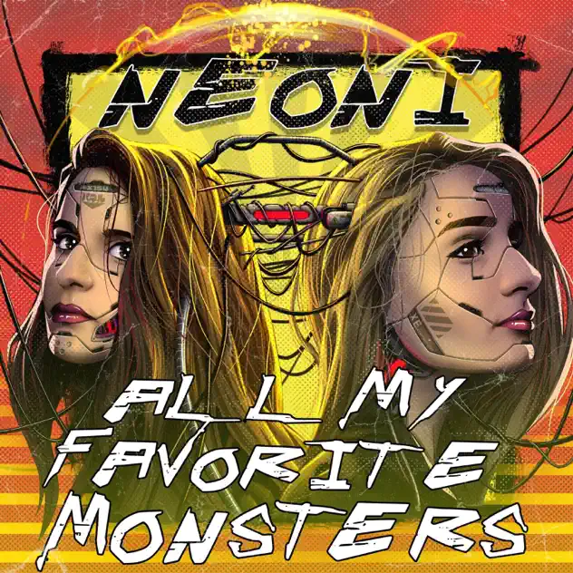 Album cover for All My Favorite Monsters by NEONI, the album where the song Underground is featured. The cover depicts two young girls, one with dark brown hair and the other with blonde hair connected by a piece of machinery. Their faces appear to be comprised of machine panels and yellow light sizzles above them. In the background, set on a yellow square with a black border, is the artist name. The title of the album is in the forefront written in white.