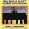 Preussens Gloria - The Band of The Royal Lancers & The Royal Tank Regiment Cambrai Band