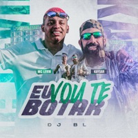Eu Vou Te Botar - Single - MC Levin, Kaysar & DJ BL
