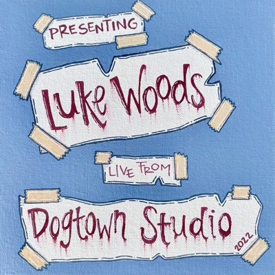 Luke Woods: Live from Dogtown Studio (Live Performance) - Single