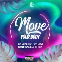 Move Your Body (feat. Dj Mb6 & Salima Chica) [Radio Edit] - Single - Dj Keep Dk
