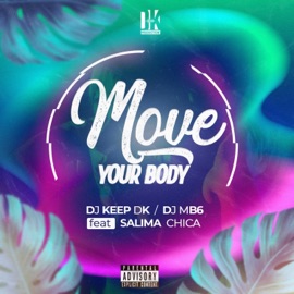 Move Your Body (feat. Dj Mb6 & Salima Chica) [Radio Edit] Dj Keep Dk