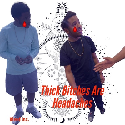Thick Bitches Are Headaches