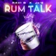 Rum Talk Single