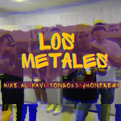 Los Metales (feat. Mike AL, Kavi, Tongo23 & Jhonfre07) - Single