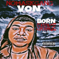 Born Savage EP - NoMaskGang Von