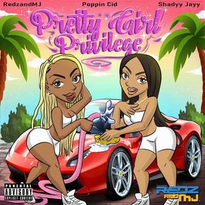 Pretty Girl Privilege (feat. Poppin' Cid X Shadyyjayy) - Single