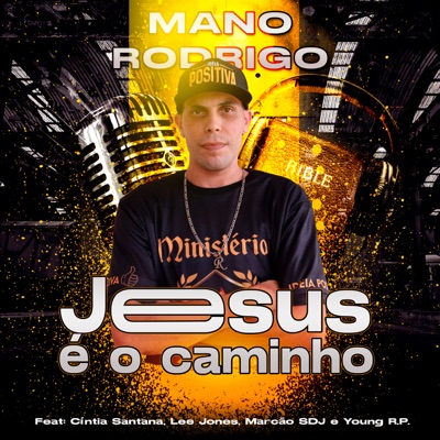 Jesus É o Caminho (feat. CÍNTIA SANTANA, LEE JONES, MARCÃO SDJ & YOUNG R.P) - Single