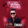 Cezar Brassini E Banda Enigma - Submisso a Você