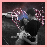 Sin Condiciòn (feat. Ntho Ahkin & Boons) - Single - Lion Zen