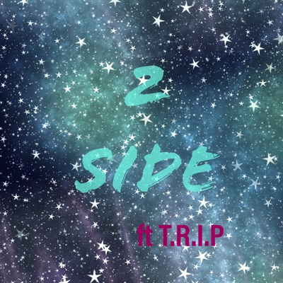2 Side (feat. Trip) - Single