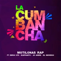 La Cumbancha (feat. Zerox 276, JD Asere, Elephanto & El Individuo) - Single - Motilonas Rap