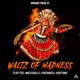 Waltz of Madness Single