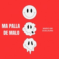 Ma Palla De Malo (feat. Duglaung & Mario Gm) - Single - Moncholo La Vainilla