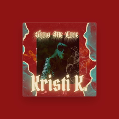 Listen to Kristi K., watch music videos, read bio, see tour dates & more!