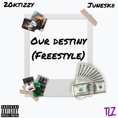 Our Destiny Freestyle (feat. Juneskii) - Single