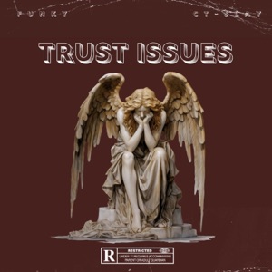 Trust Issues (feat. CT SLAY)