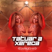 Tatuar a Xereca - Single - Cariúcha
