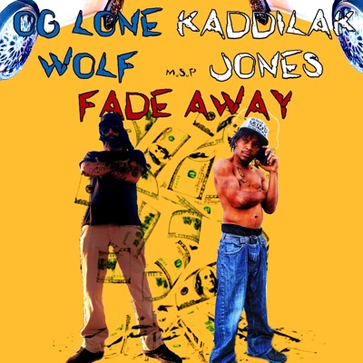 Fade Away (feat. Kaddilak Jones) - Single
