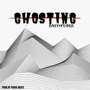 Ghosting (NO HOOK)