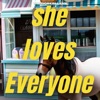 She Loves Everyone - Single