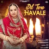 Dil Tere Havale (feat. Mahesh Vyas) - Single