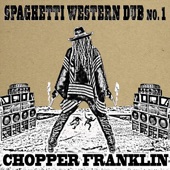 Chopper Franklin - You Can't Drown Your Sorrow In Blood (DUB)