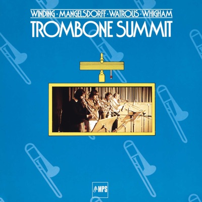 Trombone Summit (with Albert Mangelsdorff, Bill Watrous & Jiggs Whigham)