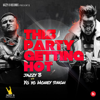 This Party Getting Hot (feat. Yo Yo Honey Singh) - Jazzy B