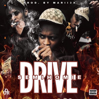 Drive (feat. SemiHomie) - Single